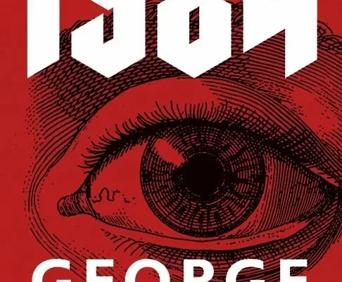 Why George Orwell’s Experiences Made 1984 So Powerful