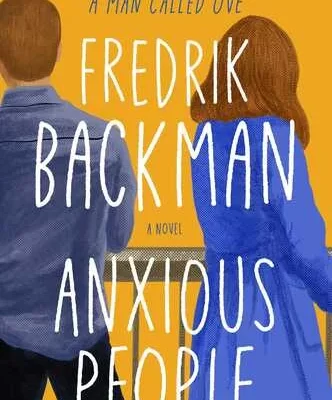 Anxious People by Fredrik Backman: Chaos, Compassion, and Comic Relief