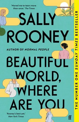 Beautiful World, Where Are You by Sally Rooney: Millennial Angst or Literary Brilliance?