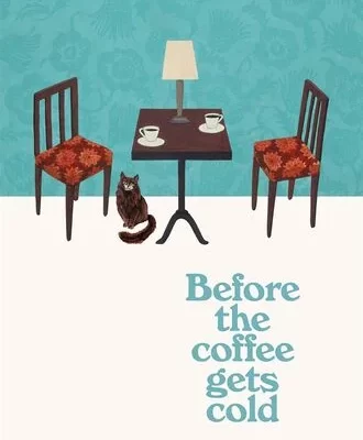 Before the Coffee Gets Cold: Time Travel, Regret, and Quiet Redemption